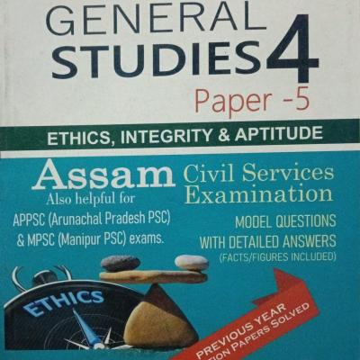 General Studies 4, Paper -5 (Assam Civil Services Examinations)