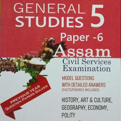 General Studies Paper 6 (Assam Civil Services Examination)