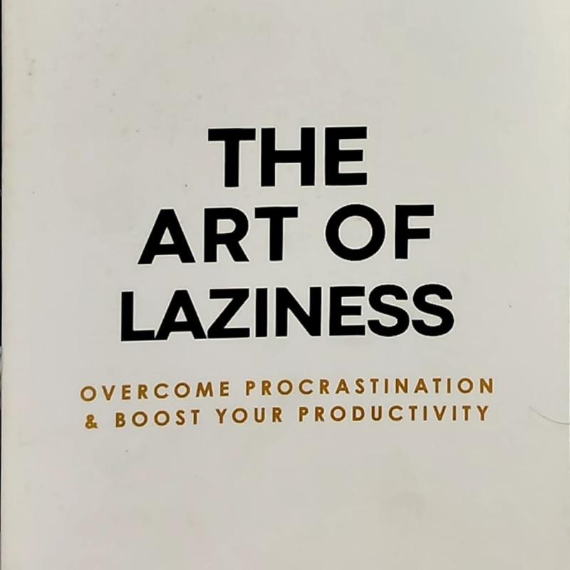 The Art of Laziness